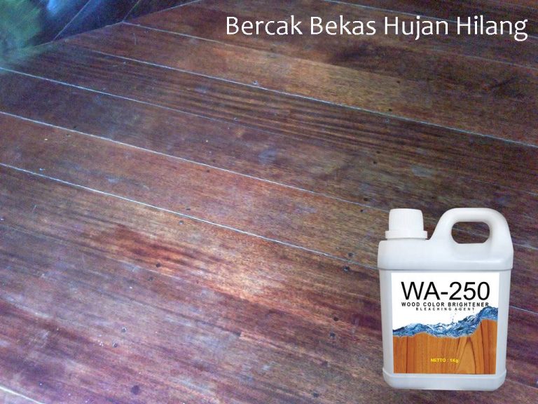 Zat Pemutih Kayu WA 250 di Surakarta, Bercak Bekas Hujan Hilang